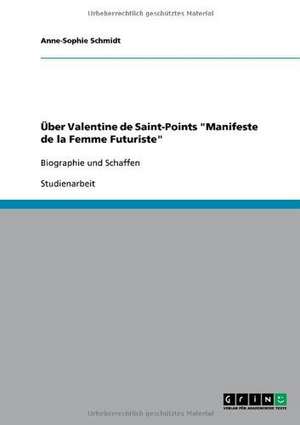 Über Valentine de Saint-Points "Manifeste de la Femme Futuriste" de Anne-Sophie Schmidt