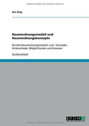 Raumordnungsmodell und Raumordnungskonzepte de Ron Klug