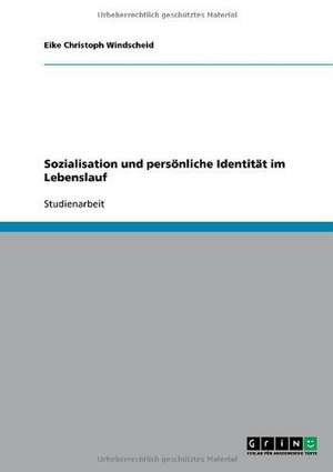 Sozialisation und persönliche Identität im Lebenslauf de Eike Christoph Windscheid