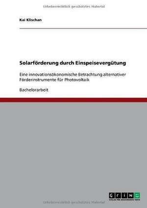 Solarförderung durch Einspeisevergütung de Kai Klischan