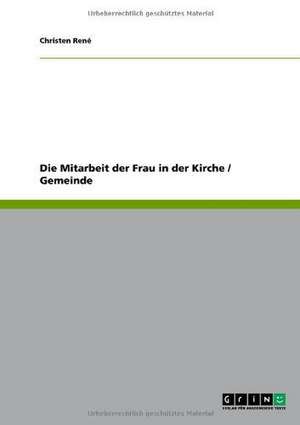 Die Mitarbeit der Frau in der Kirche / Gemeinde de Christen René