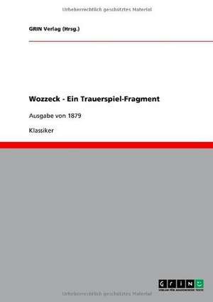 Wozzeck - Ein Trauerspiel-Fragment de GRIN Verlag (Hrsg.