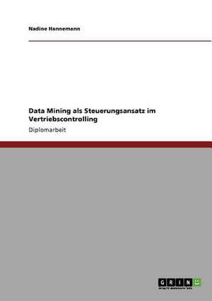 Data Mining als Steuerungsansatz im Vertriebscontrolling de Nadine Hannemann