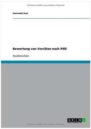 Bewertung von Vorräten nach IFRS de Gennadij Seel