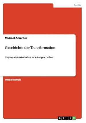 Geschichte der Transformation de Michael Anranter