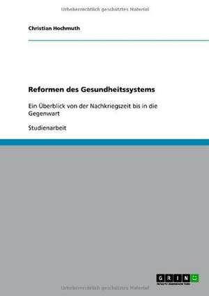 Reformen des Gesundheitssystems de Christian Hochmuth