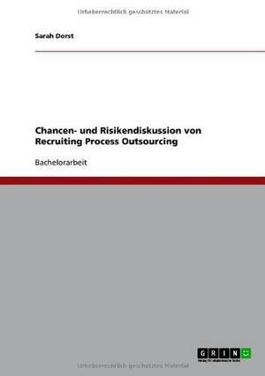 Chancen- und Risikendiskussion von Recruiting Process Outsourcing de Sarah Dorst