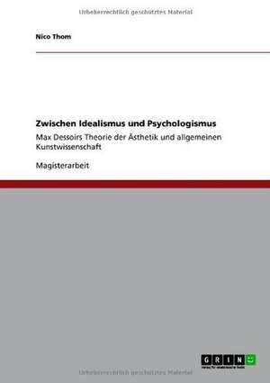 Zwischen Idealismus und Psychologismus de Nico Thom