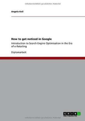 How to get noticed in Google de Angela Keil