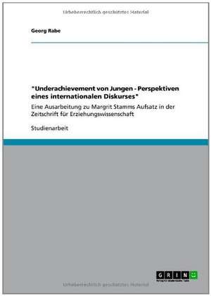 "Underachievement von Jungen - Perspektiven eines internationalen Diskurses" de Georg Rabe