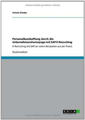 Personalbeschaffung durch die Unternehmenshomepage mit SAP E-Recruiting de Selami Dindas