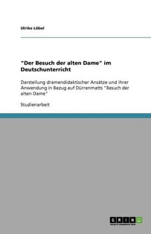 "Der Besuch der alten Dame" im Deutschunterricht de Ulrike Löbel