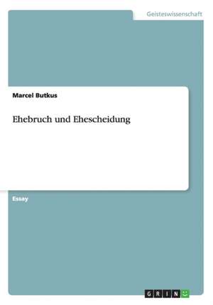 Ehebruch und Ehescheidung de Marcel Butkus