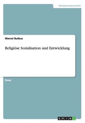 Religiöse Sozialisation und Entwicklung de Marcel Butkus