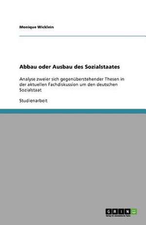 Abbau oder Ausbau des Sozialstaates de Monique Wicklein