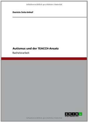 Autismus und der TEACCH-Ansatz de Daniela Soto-Imhof