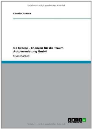 Go Green? - Chancen für die Traum Autovermietung GmbH de Kawrit Chanana