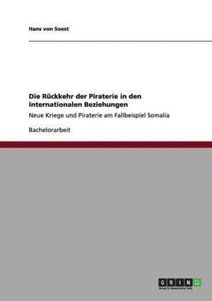 Die Rückkehr der Piraterie in den internationalen Beziehungen de Hans von Soest