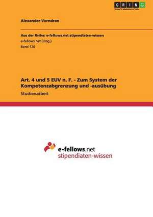 Art. 4 und 5 EUV n. F. - Zum System der Kompetenzabgrenzung und -ausübung de Alexander Vorndran