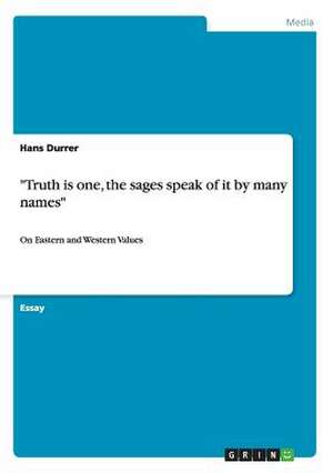 "Truth Is One, the Sages Speak of It by Many Names" de Hans Durrer