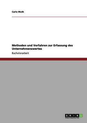 Methoden und Verfahren zur Erfassung des Unternehmenswertes de Carlo Muth