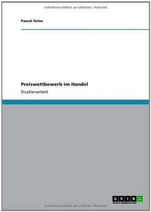 Preiswettbewerb im Handel de Pascal Gries