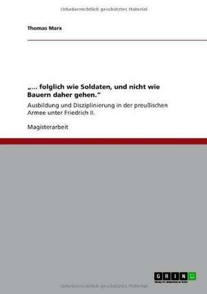 "... folglich wie Soldaten, und nicht wie Bauern daher gehen." de Thomas Marx