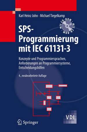 SPS-Programmierung mit IEC 61131-3: Konzepte und Programmiersprachen, Anforderungen an Programmiersysteme, Entscheidungshilfen de Karl-Heinz John