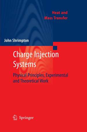 Charge Injection Systems: Physical Principles, Experimental and Theoretical Work de John Shrimpton