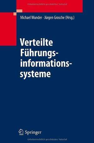 Verteilte Führungsinformationssysteme de Michael Wunder