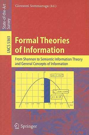 Formal Theories of Information: From Shannon to Semantic Information Theory and General Concepts of Information de Giovanni Sommaruga