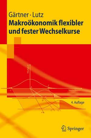 Makroökonomik flexibler und fester Wechselkurse de Manfred Gärtner