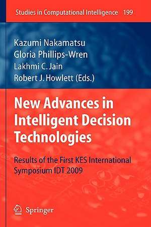 New Advances in Intelligent Decision Technologies: Results of the First KES International Symposium IDT'09 de Gloria Phillips-Wren