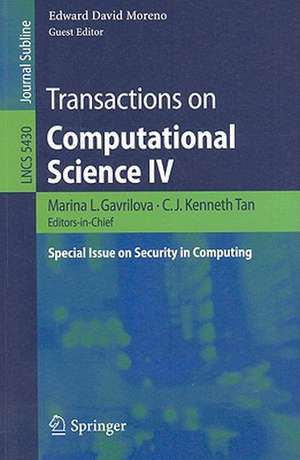 Transactions on Computational Science IV: Special Issue on Security in Computing de C. J. Kenneth Tan