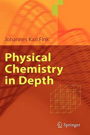 Physical Chemistry in Depth de Johannes Karl Fink