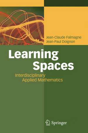 Learning Spaces: Interdisciplinary Applied Mathematics de Jean-Claude Falmagne