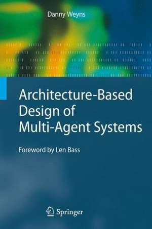 Architecture-Based Design of Multi-Agent Systems de Danny Weyns