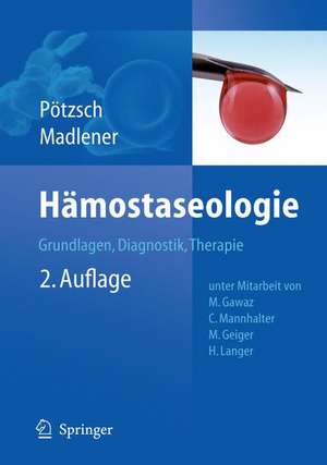 Hämostaseologie: Grundlagen, Diagnostik und Therapie de Bernd Pötzsch