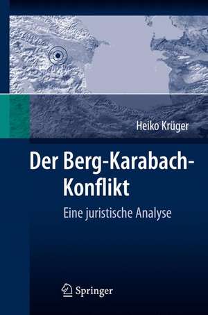 Der Berg-Karabach-Konflikt: Eine juristische Analyse de Heiko Krüger