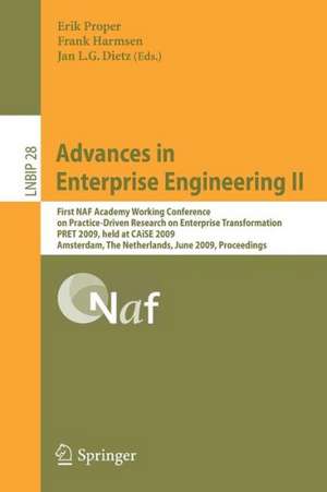 Advances in Enterprise Engineering II: First NAF Academy Working Conference on Practice-Driven Research on Enterprise Transformation, PRET 2009, held at CAiSE 2009, Amsterdam, The Netherlands, June 11, 2009, Proceedings de Erik Proper