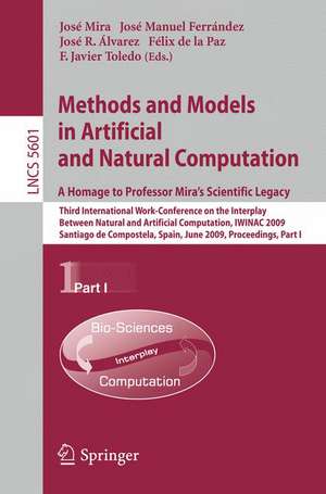 Methods and Models in Artificial and Natural Computation. A Homage to Professor Mira's Scientific Legacy: Third International Work-Conference on the Interplay Between Natural and Artificial Computation, IWINAC 2009, Santiago de Compostela, Spain, June 22-26, 2009, Proceedings, Part I de Jose Mira