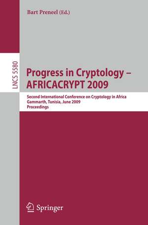 Progress in Cryptology -- AFRICACRYPT 2009: Second International Conference on Cryptology in Africa, Gammarth, Tunisia, June 21-25, 2009, Proceedings de Bart Preneel