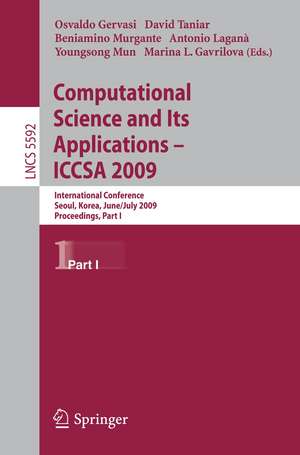 Computational Science and Its Applications –- ICCSA 2009: International Conference, Seoul, Korea, June 29--July 2, 2009, Proceedings, Part I de Osvaldo Gervasi