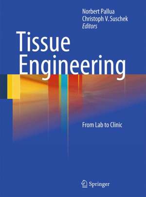 Tissue Engineering: From Lab to Clinic de Norbert Pallua