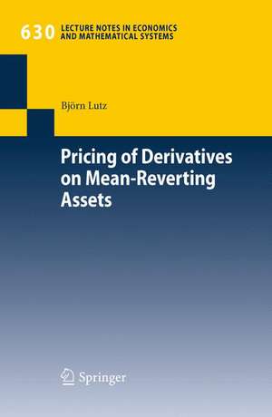 Pricing of Derivatives on Mean-Reverting Assets de Björn Lutz