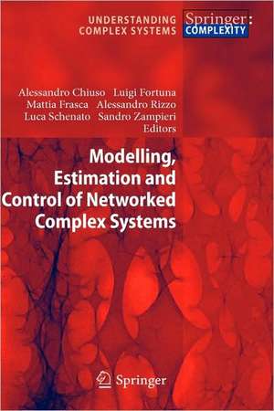 Modelling, Estimation and Control of Networked Complex Systems de Alessandro Chiuso