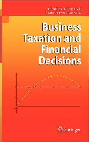 Business Taxation and Financial Decisions de Deborah Schanz