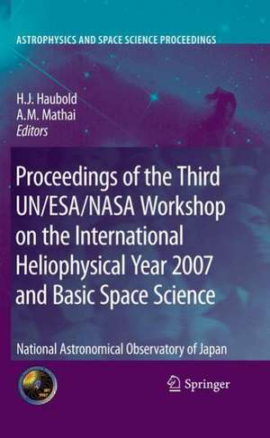 Proceedings of the Third UN/ESA/NASA Workshop on the International Heliophysical Year 2007 and Basic Space Science: National Astronomical Observatory of Japan de Hans J. Haubold