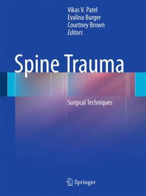 Spine Trauma: Surgical Techniques de Vikas V. Patel