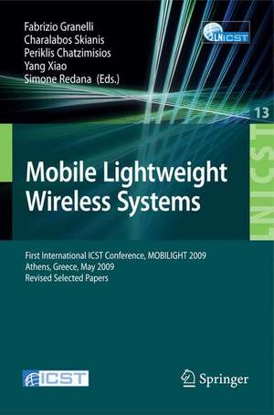 Mobile Lightweight Wireless Systems: First International ICST Conference, MOBILIGHT 2009, Athens, Greece, May 18-20, 2009, Revised Selected Papers de Fabrizio Granelli